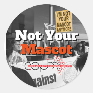 I'm Not Your Mascot Anymore Stickers