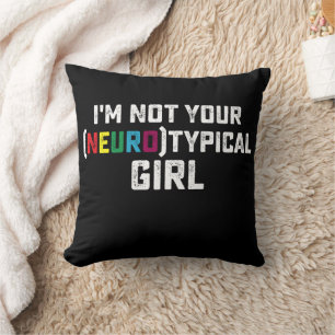 I'm Not Your Neurotypical Girl Autism Awareness Cushion
