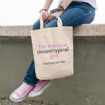 I'm Not Your Neurotypical Girl Funny Autism Custom Tote Bag<br><div class="desc">I'm Not Your Neurotypical Girl is a cute autistic pride quote. This funny autism tote bag features a cool atypical take on being normal or unique by playing on the word typical. I’m neurodivergent. Personalise with your name.</div>