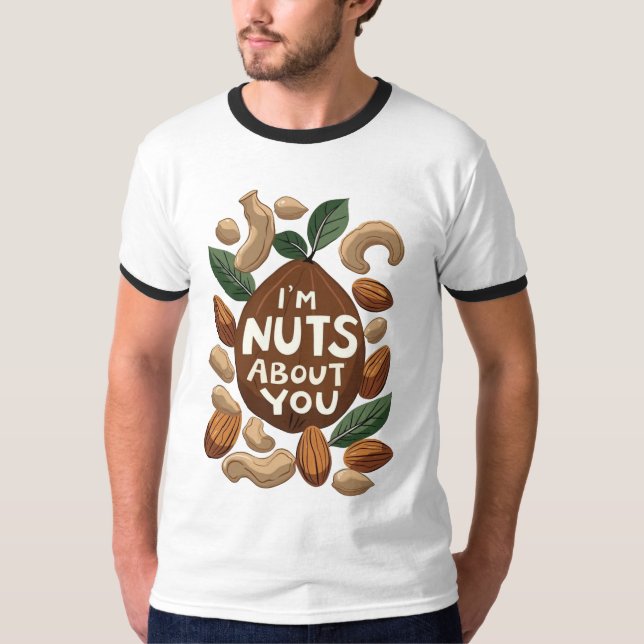 I'm Nuts About You - Funny Nut Lovers Design T-Shirt (Front)