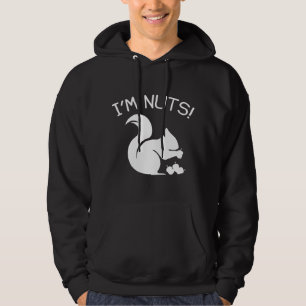 I'm Nuts Hoodie