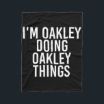I'm Oakley Doing Oakley Things Name Funny Birthday Fleece Blanket<br><div class="desc">I'm Oakley Doing Oakley Things Name Funny Birthday Gift Idea</div>