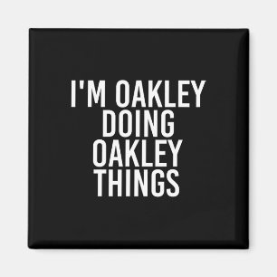 I'm Oakley Doing Oakley Things Name Funny Birthday Magnet