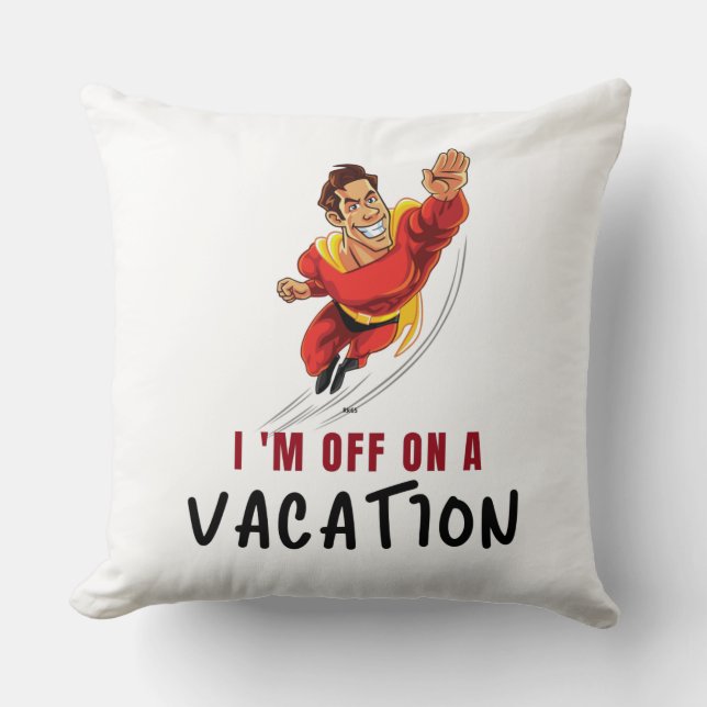 I'm off on an vacation - throw pillow (Front)