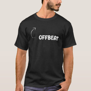I'm Offbeat Funny Personality Character Reference  T-Shirt