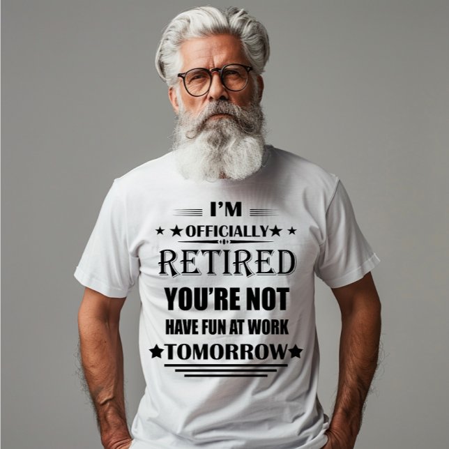 I'm officially retired Funny Retirement Gifts T-Shirt (Creator Uploaded)