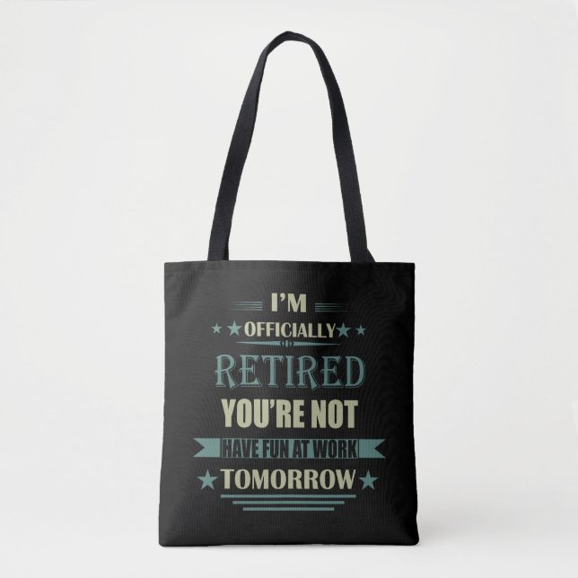 I'm officially retired funny retirement gifts tote bag (Front)
