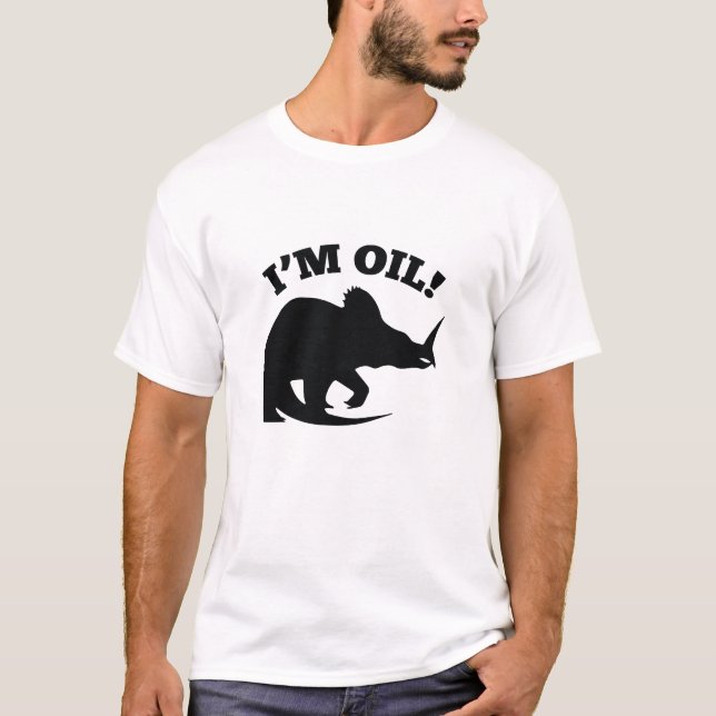 I'm Oil! T-Shirt (Front)
