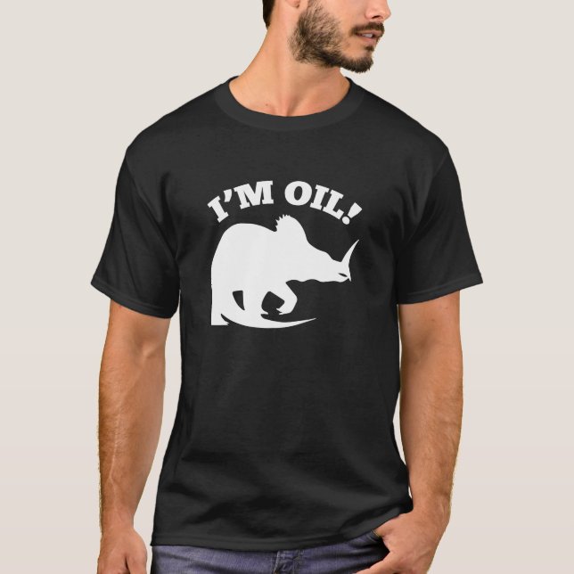 I'm Oil! T-Shirt (Front)