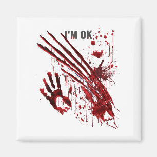 I'm Ok Bloody Hand Blood Splatter Handprint Claws Magnet