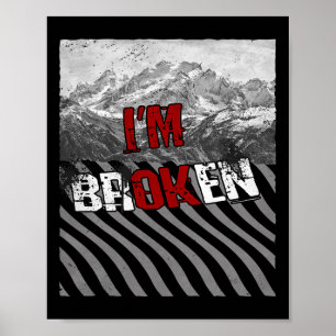 I'm Ok Broken - I'm Broken Overdose Awareness 1 Poster