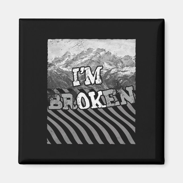 I'm Ok Broken - I'm Broken Overdose Awareness Magnet (Front)