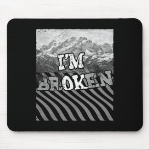 I'm Ok Broken - I'm Broken Overdose Awareness Mouse Pad