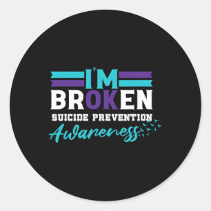 I'm Ok Broken Suicide Prevention Awareness  Classic Round Sticker