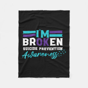 Im Ok Broken _ Suicide Prevention Awareness  Fleece Blanket
