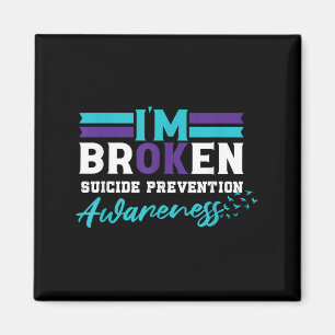Im Ok Broken _ Suicide Prevention Awareness Magnet