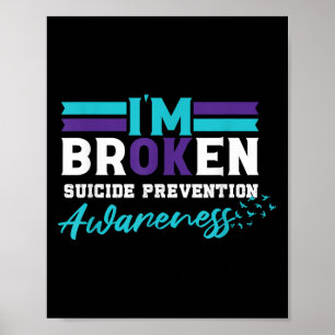 Im Ok Broken _ Suicide Prevention Awareness  Poster