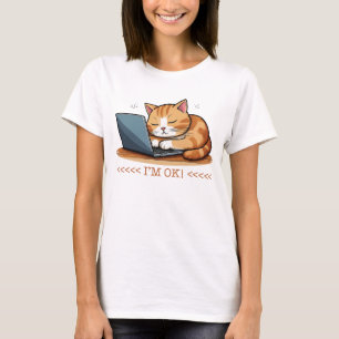 I'M OK Funny Lazy Cat Working on Laptop T-Shirt