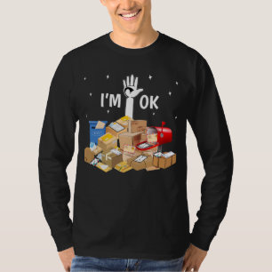 I'm Ok Funny Postal Worker T-Shirt
