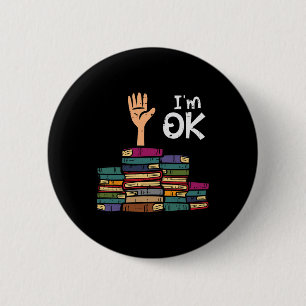 I'm Ok Funny Read Book Reading Librarian Teacher M 6 Cm Round Badge