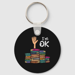 I'm Ok Funny Read Book Reading Librarian Teacher M Key Ring