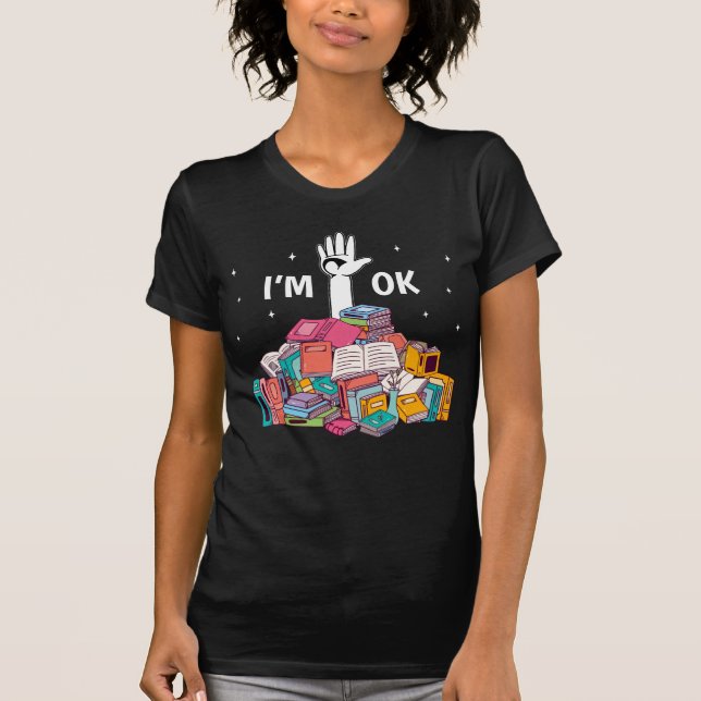I'm Ok Funny Reading Book Lover Gift T-Shirt (Front)