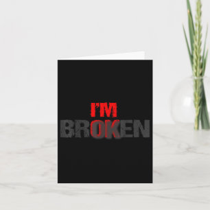 Im Ok Im Broken Im Ok Im Broken Mental Health Awar Card