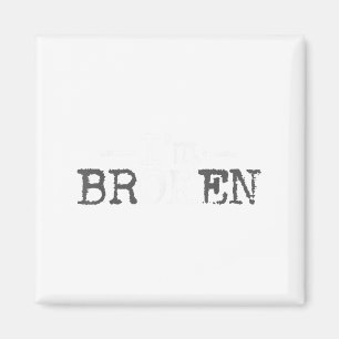 I'm Ok I'm Broken Invisible Illness I Am Ok Broken Magnet