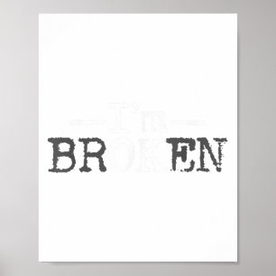 I'm Ok I'm Broken Invisible Illness I Am Ok Broken Poster