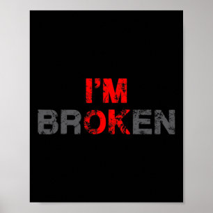I'm Ok I'm Broken Invisible Illness Men Women I Am Poster