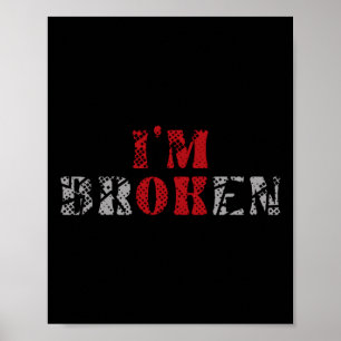 Im Ok Im Broken Invisible Illness Mental Health Aw Poster