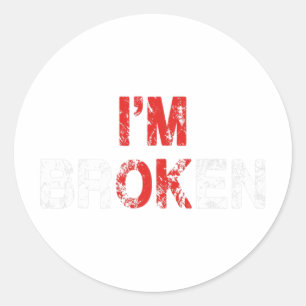 I'm Ok I'm Broken Invisible Illness Mental Health  Classic Round Sticker