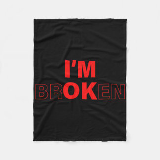I'm Ok - I'm Broken Invisible Illness Overdose Awa Fleece Blanket