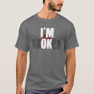 I'm Ok - I'm Broken Invisible Illness T-Shirt