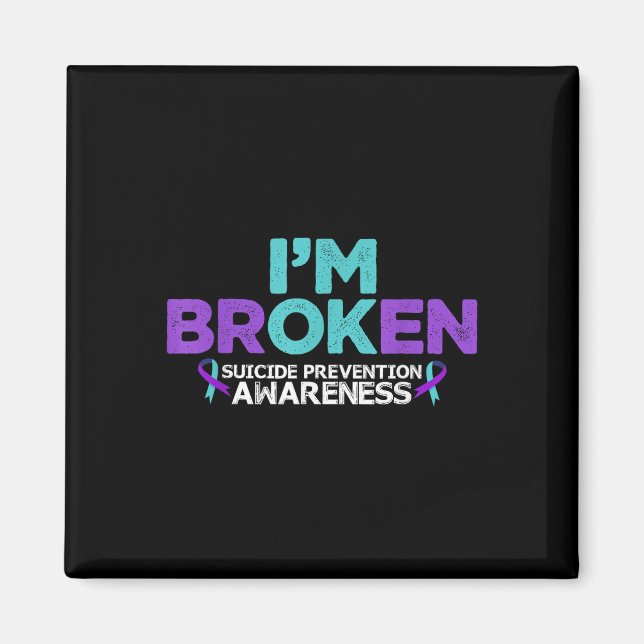 Im Ok Im Broken Suicide Prevention Awareness Semic Magnet (Front)