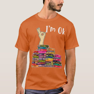 I'm Ok Reading Book Lovers National Book Lovers Da T-Shirt