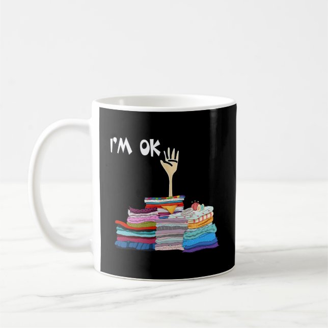 I'M Ok Sewing Sewer Fabric Sewing Seamstress Coffee Mug (Left)
