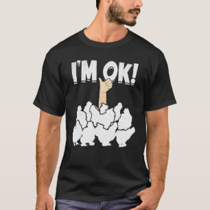 I'M OK Silky Chickens Silkies Silkie Chicken T-Shirt