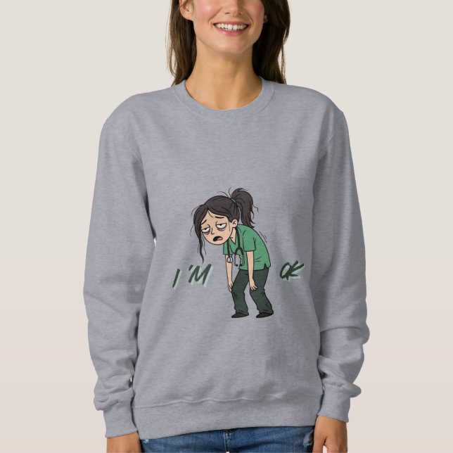 I'm OK Sweatshirt (Front)