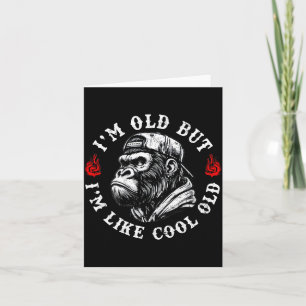 I'm Old But I'm Like Cool Old Funny Monkey (on Bac Card