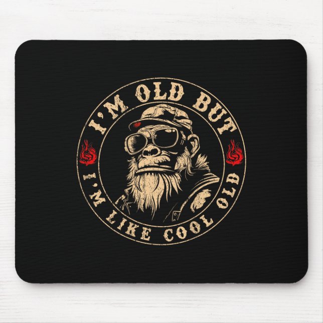I'm Old But I'm Like Cool Old Funny Monkey (on Bac Mouse Pad (Front)