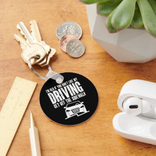 I'm Old If You Don't Like Driving Grandpa Grandma Key Ring