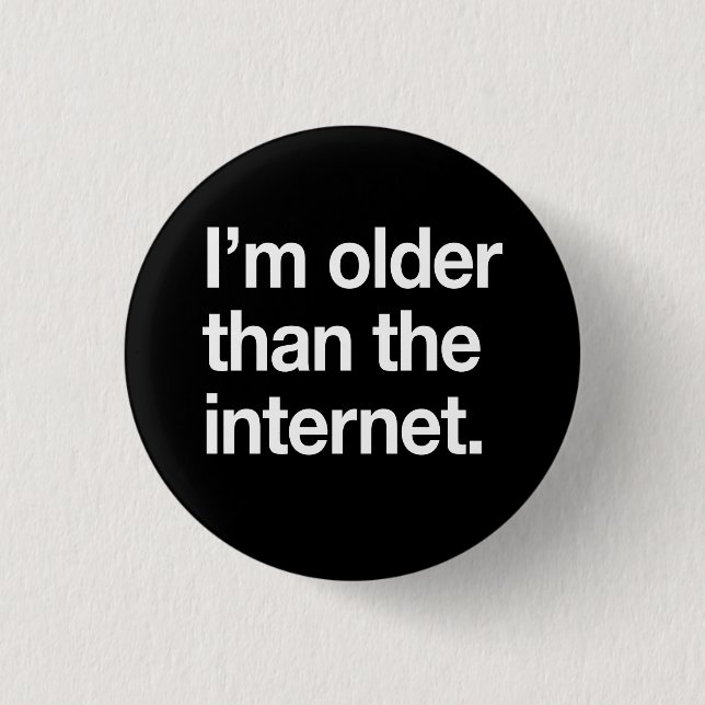 I'm Older than the Internet 3 Cm Round Badge (Front)