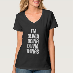 I'm Olivia Doing Olivia Things Funny Saying Name T-Shirt