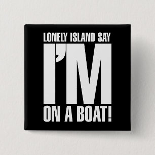 I'm on a Boat 15 Cm Square Badge