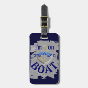 I'm on a Boat funny obvious saying luggage tag