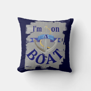 I'm on a Boat funny saying decorative pillow