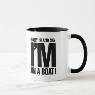 I'm on a Boat Mug