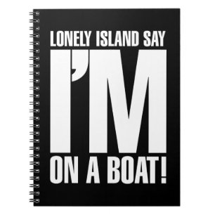 I'm on a Boat Spiral Notebook