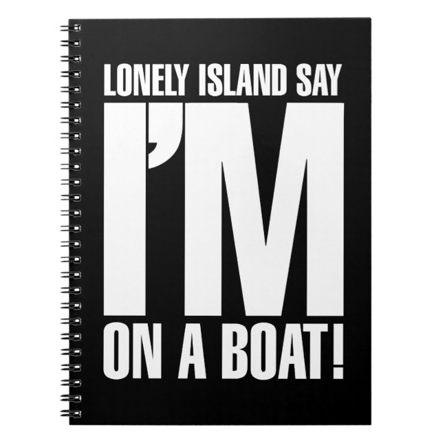 I'm on a Boat Spiral Notebook (Front)